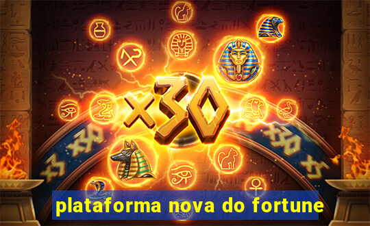 plataforma nova do fortune